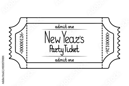 New Year ticket admit one. Sketch. Handwritten cursive lettering . Vector illustration. Tear-off ticket with a serial number. Outline on an isolated white background. Doodle style