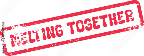Expressive red grunge rubber stamp imprint featuring the warm words Melting Together