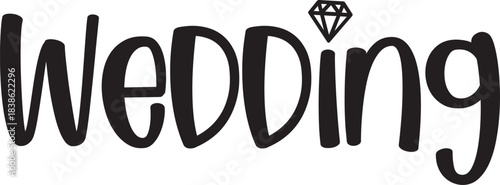 Wedding typography design on plain white transparent isolated background for card, shirt, hoodie, sweatshirt, apparel, tag, mug, icon, poster or badge