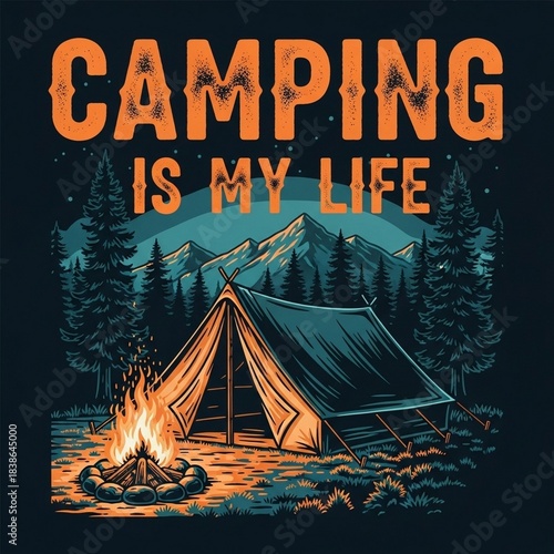 A vintage-style illustration with the text 'CAMPING IS MY LIFE' in distressed orange font