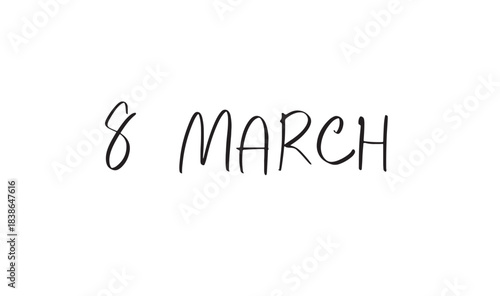8 eight day date number march month female woman lady girl her feminine international happy woman day 8 eight mother female text romantic greeting card woman day happy 8 march lady spring season lady 