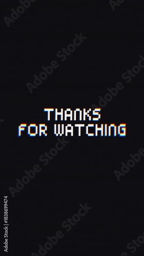 Thanks For Watching Glitch Text Animation on Black Background. Ideal for video outros, YouTube channels, gaming streams, and retro content with a nostalgic aesthetic.