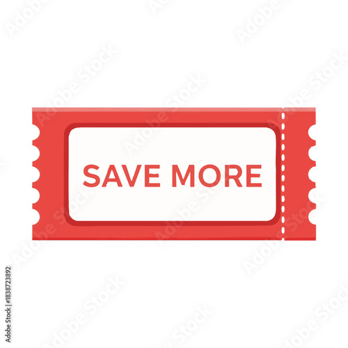 Red ticket with save more message for discounts and savings.
