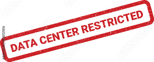 Red grunge rubber stamp indicating restricted access to a data center, highlighting security protocols