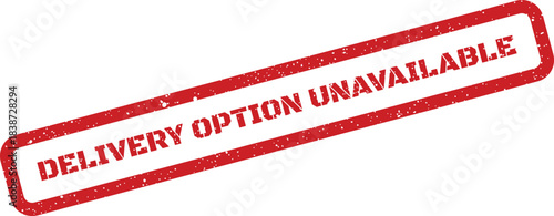 Red grunge rubber stamp with DELIVERY OPTION UNAVAILABLE text, suitable for website notices or service information