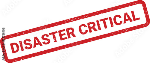 Red grunge textured rubber stamp impression showing DISASTER CRITICAL for emergency management and urgent alerts