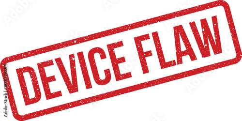 Red rectangle stamp with a grunge effect clearly stating device flaw indicating an imperfection or defect
