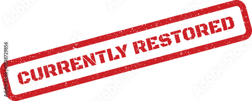 Red rectangular stamp impression with a vintage grunge texture displaying the words CURRENTLY RESTORED as a positive status