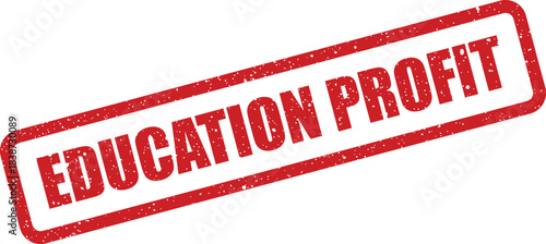 Red textured rubber stamp graphic with the bold text education profit for financial gains and learning outcomes