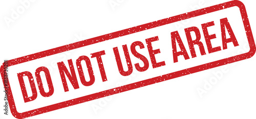 Red textured stamp with a rectangular border clearly indicating a restricted DO NOT USE AREA or zone