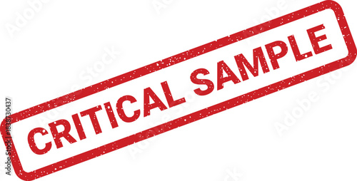 Stamped rectangular notice displaying critical sample, signifying a specimen of high importance for analysis