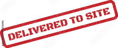 Textured delivered to site text inside rectangular rubber stamp mark for construction deliveries