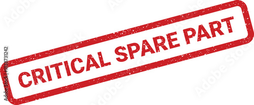 Textured rectangular information stamp displaying CRITICAL SPARE PART message, ideal for industrial supply chain management and inventory