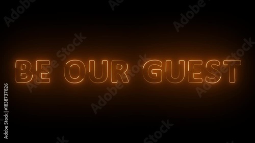 glowing flickering neon inscription text animation be our guest.