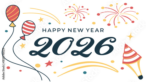 Happy new year celebration with balloons fireworks and party hat for the year of twenty twenty six