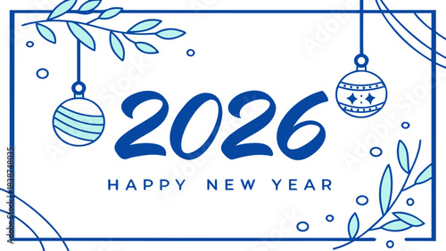 Illustration of happy new year 2026 with christmas ornaments and leaves in a blue and white color scheme