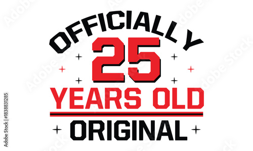 officially 25 years old birthday t shirt design