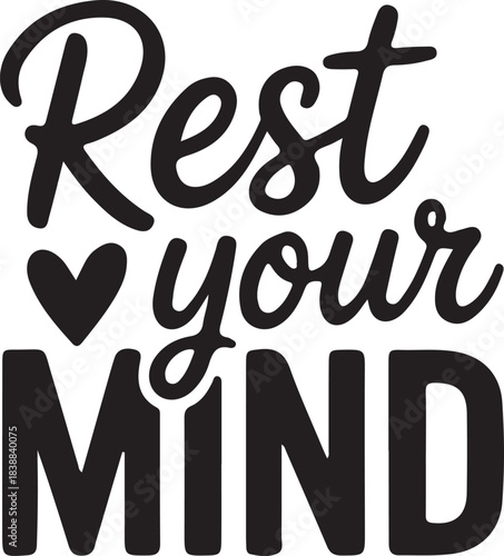 Rest your mind typography quote with heart isolated on
