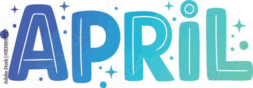 Bright blue gradient lettering spells out the month "April" with sparkles.