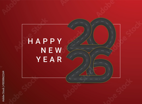 Happy new journey Vector illustration of 2026 shaped road with white markings isolated on white background.	