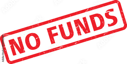 Distressed Red No Funds Stamp Illustration on a White Background for Financial Concepts