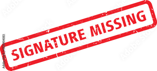 Distressed Red Signature Missing Stamp on White Background, Contractual Deficiency Illustration