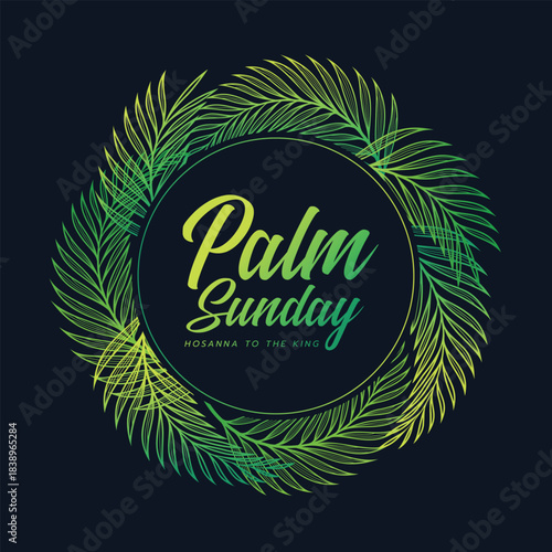 Palm sunday text in circle banner with light green palm leaves frame around on black background vector design