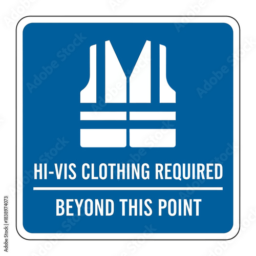 Hi-vis clothing required beyond this point sign with reflective vest icon, blue background