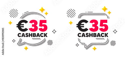 Cashback chat speech bubble. Social media concept. 35 Eur cashback. Money back offer sign. Cash back promo symbol. 3d flare stars chat bubble. Vector