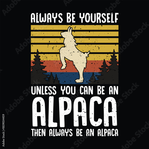 Always Be Yourself Unless You Can Be an Alpaca Retro Vintage Quote T-Shirt Design