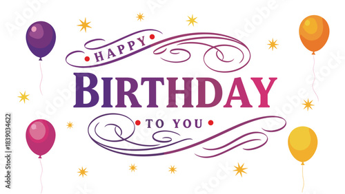Elegant Happy Birthday Greeting with Balloons and Decorative Typography
