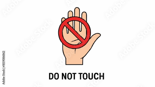 Do not touch sign with human palm and red forbidden symbol on white background, safety warning icon prohibiting contact, simple graphic for dangerous areas or sensitive items