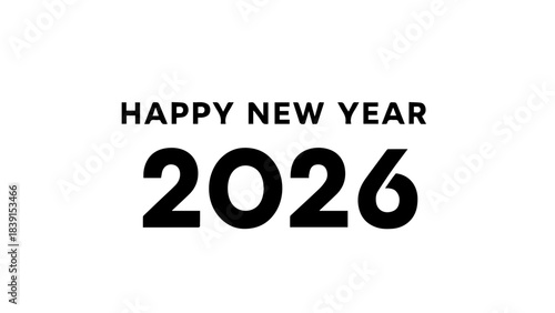 Minimalist black and white graphic design boldly proclaiming happy new year 2026 celebration greeting for festive seasonal promotion