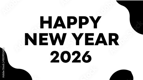 Minimalist black and white graphic design boldly proclaiming happy new year 2026 celebration greeting for festive seasonal promotion