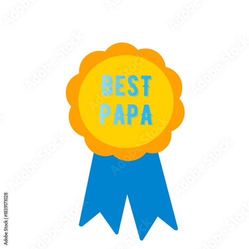 Vector illustration of a bright yellow and orange "BEST PAPA" award badge with a blue ribbon. A symbol of Father's Day or parental recognition.