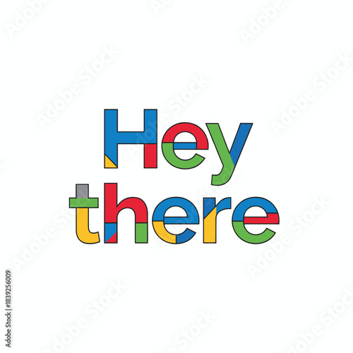 Colorful "Hey there" phrase in sans-serif font