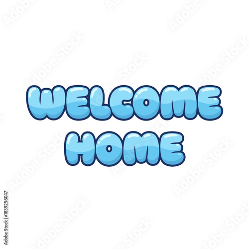 Welcome home bubble-style text design