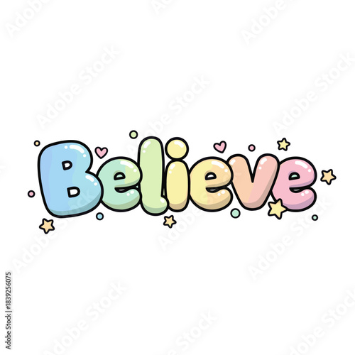 Playful colorful "Believe" word with pastel letters and decorative elements