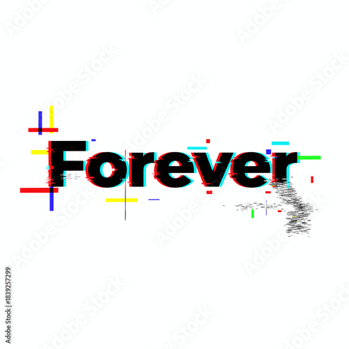 Digital glitch effect on "Forever" word