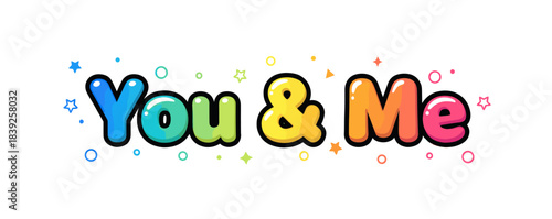 Colorful "You and Me" typography with stars and circles