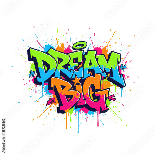 Graffiti "Dream Big" motivational slogan design