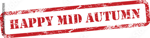 Happy mid autumn grunge red stamp on white background
