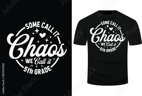 Some Call It Chaos, We Call It 5th grade Svg Design