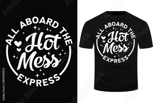 All aboard the hot mess express Svg Design

