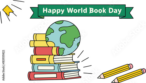 Happy world book day banner with stacked books, globe, and pencils illustrating education and literacy
