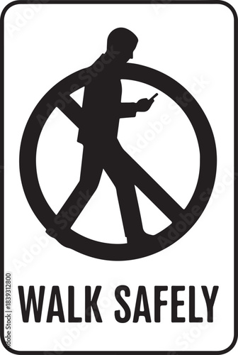 Silhouette of person walking while looking at a mobile phone within a circular prohibition sign, text, walk safely