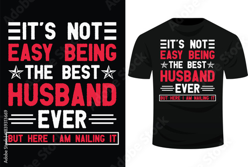 It's Not Easy Being the Best Husband Ever Funny Husband Svg Design