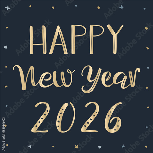 Happy New Year 2026 greeting card Hand lettering. Handwritten modern brush calligraphy. Golden calligraphic vector text on dark blue background decorated with hearts and stars.