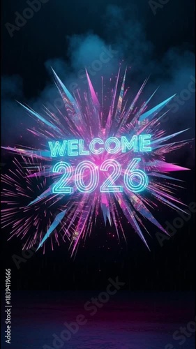 Vibrant Neon 'Welcome 2026' Text with Dynamic Fireworks and Reflective Surface