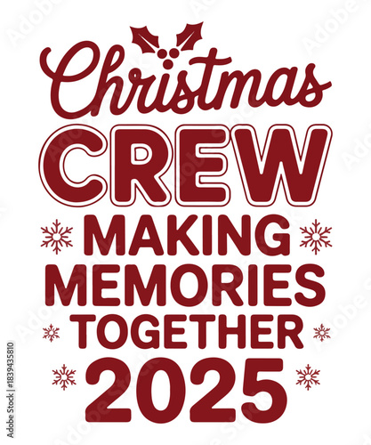 christmas crew making memories together  2025